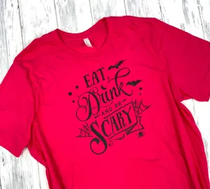 Eat Drink & Be Scary Graphic Tee